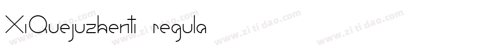 XiQuejuzhenti regula字体转换